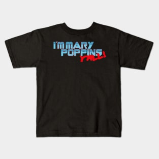 I'm Mary Poppins Y'all Kids T-Shirt